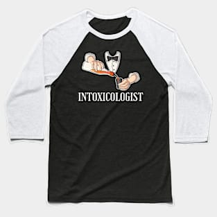 Intoxicologist Funny Bartender Gift Baseball T-Shirt